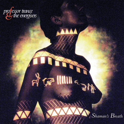 Shaman's Breath/Professor Trance And The Energizers