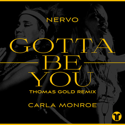 Gotta Be You (Thomas Gold Remix)/ナーヴォ／Carla Monroe