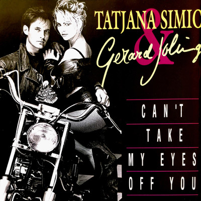 Can't Take My Eyes Off You/Gerard Joling／Tatjana Simic