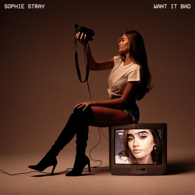 Want It Bad/Sophie Stray
