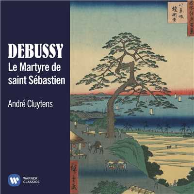 アルバム/Debussy: Le Martyre de saint Sebastien/Andre Cluytens
