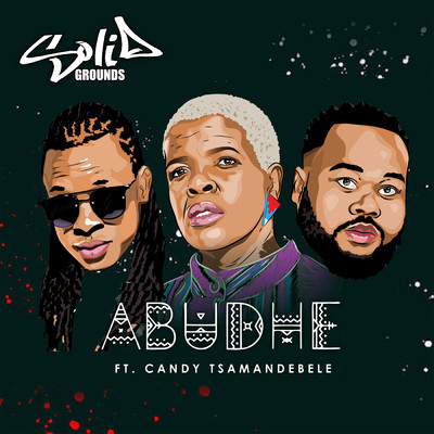Abudhe (feat. Candy Tsamandebele)/Solid Grounds