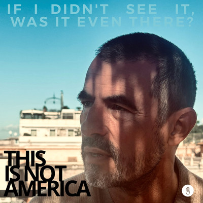 If I didn't see it, was it even there？/This Is Not America