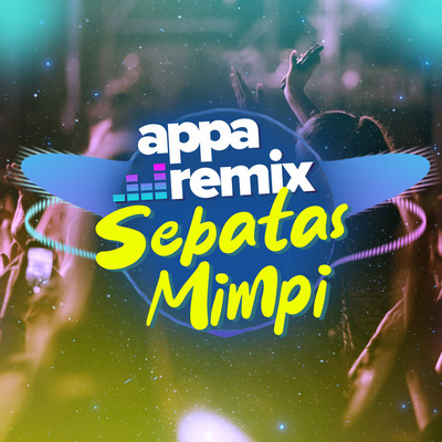 シングル/Sebatas Mimpi/Appa Remix