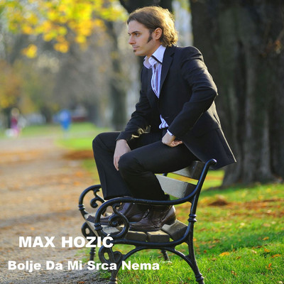 アルバム/Bolje da mi srca nema/Max Hozic