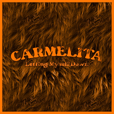 シングル/Letting Myself Down/Carmelita