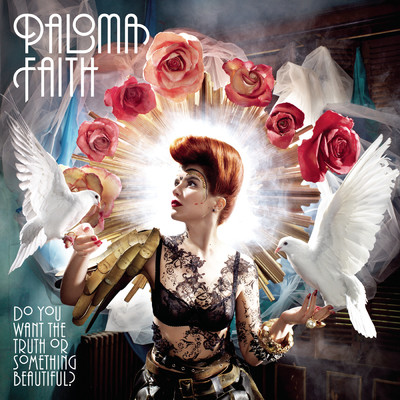 Do You Want The Truth Or Something Beautiful？/Paloma Faith