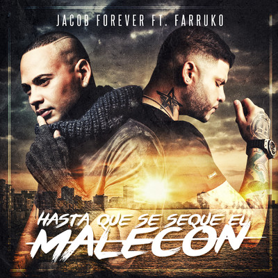 Hasta Que Se Seque el Malecon (Remix) feat.Farruko/Jacob Forever