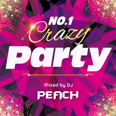 アルバム/NO.1 Crazy Party Mixed by DJ PEACH/DJ PEACH