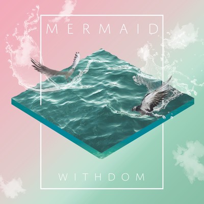 シングル/Mermaid/WITHDOM