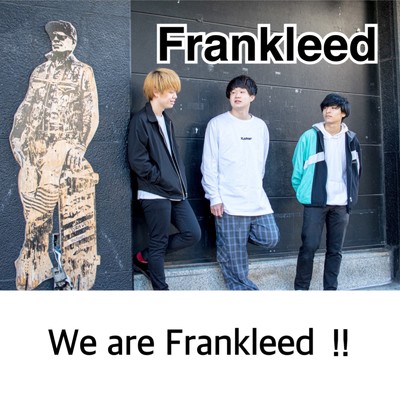 We are Frankleed ！！/Frankleed