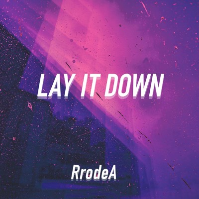 シングル/Lay It Down/RrodeA
