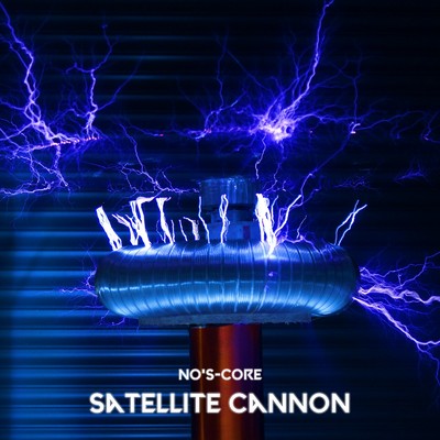 シングル/Satellite Cannon/No's-Core