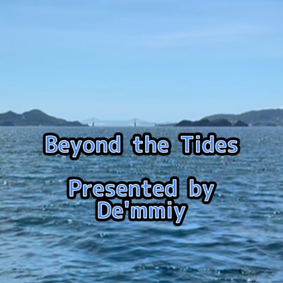 Beyond the Tides/Demmiy