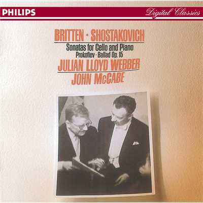 アルバム/Britten／Shostakovich: Cello Sonatas／／Prokofiev: Ballade, Op.50/ジュリアン・ロイド・ウェッバー／ジョン・マッケイブ