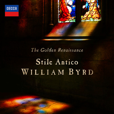 The Golden Renaissance: William Byrd/スティレ・アンティコ