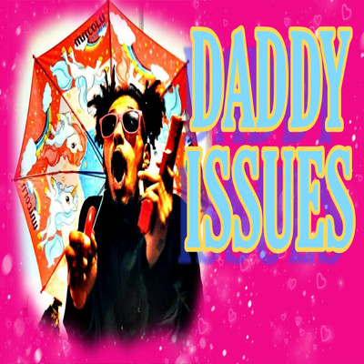 Daddy Issues (Explicit)/Shaka CG