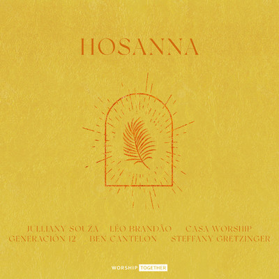 Hosanna (featuring Steffany Gretzinger)/Ben Cantelon／Worship Together