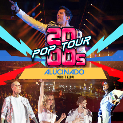 Alucinado (featuring Kudai／En Vivo)/2000s POP TOUR／Yahir