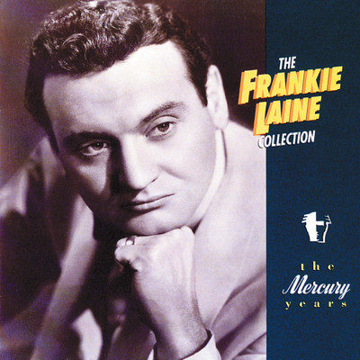 The Frankie Laine Collection:  The Mercury Years/フランキー・レイン
