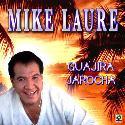 Guajira Jarocha/Mike Laure