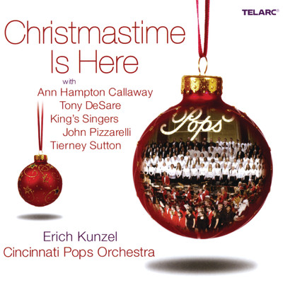 Christmastime Is Here (featuring Ann Hampton Callaway, Tony DeSare, The King's Singers, John Pizzarelli, Tierney Sutton)/エリック・カンゼル／シンシナティ・ポップス・オーケストラ