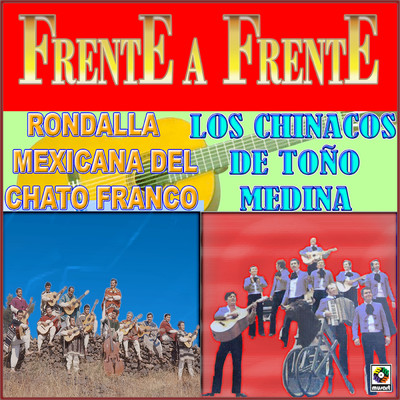 Rondalla Mexicana del Chato Franco／Los Chinacos de Tono Medina
