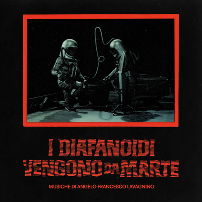I diafanoidi vengono da Marte (Original Soundtrack)/アンジェロ・フランチェスコ・ラヴァニーノ
