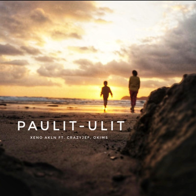シングル/Paulit-Ulit (feat. Crazyjef & Okims)/XENO AKLN