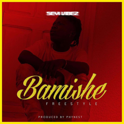 シングル/Bamishe (Freestyle)/Seyi Vibez