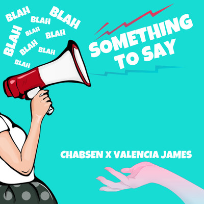 Something to Say/Valencia James & Chabsen