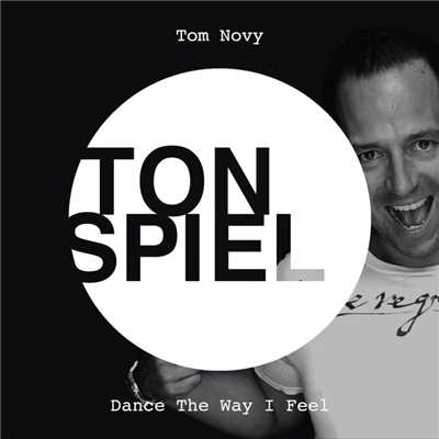 アルバム/Dance The Way I Feel/Tom Novy