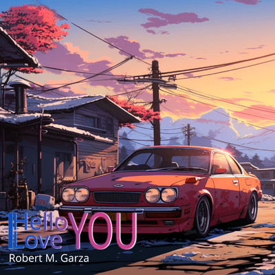 アルバム/Hello I Love You/Robert M. Garza
