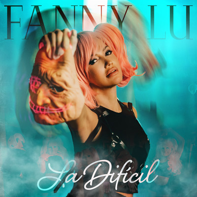 シングル/La Dificil/Fanny Lu