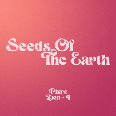 シングル/Zion + I/Seeds Of The Earth