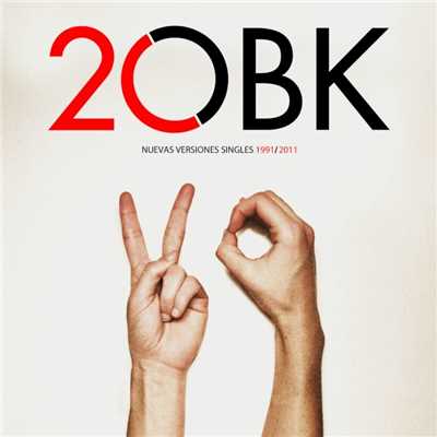 アルバム/20 - Nuevas versiones singles 1991／2011 (Deluxe)/OBK