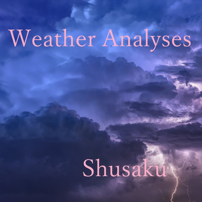 シングル/Weather Analyses/Shusaku
