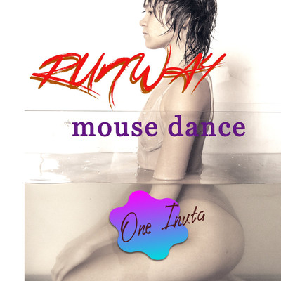 Runway mouse dance/One Inuta