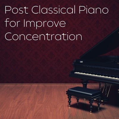 集中力を高めるポストクラシックピアノ/Ambient Study Theory