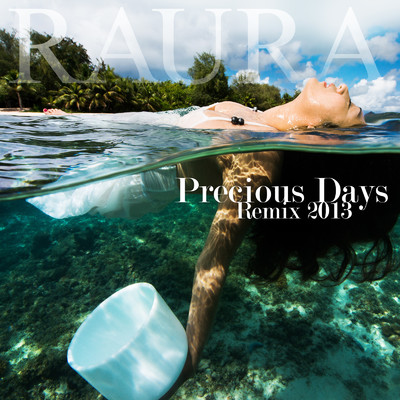 Precious Days Remix 2013/RAURA