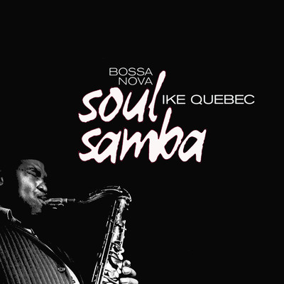 アルバム/Bossa Nova Soul Samba/アイク・ケベック