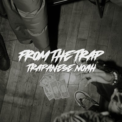 In The Trap/Trapanese Noah