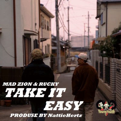 TAKE IT EASY (feat. MAD ZION & RUCKY)/泉州 YOUNG YOUTH