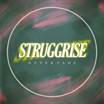 アルバム/STRUGGRISE/NEVER FADE