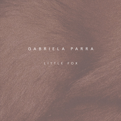 シングル/Parra: Little Fox/Gabriela Parra