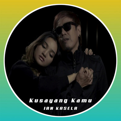 シングル/Kusayang Kamu/Ian Kasela
