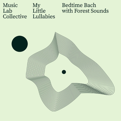 アルバム/Bedtime Bach with Forest Sounds/ミュージック・ラボ・コレクティヴ／My Little Lullabies