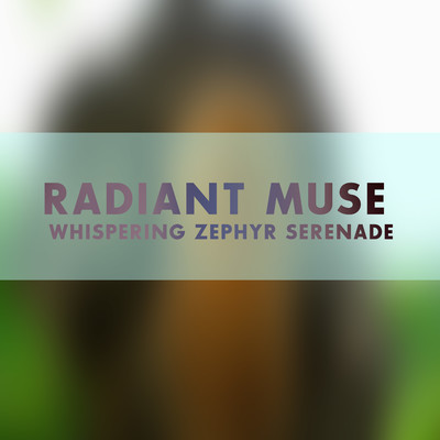 アルバム/Whispering Zephyr Serenade/Radiant Muse