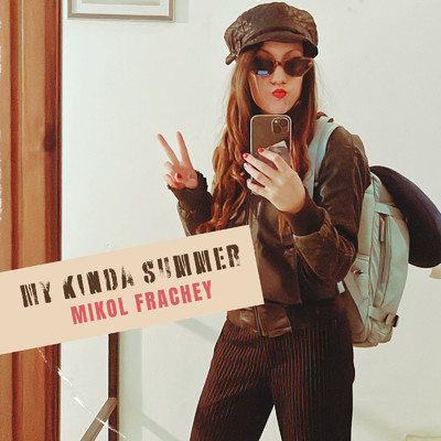 シングル/My Kinda Summer/Mikol Frachey