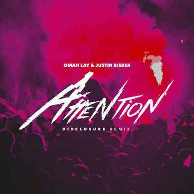 Attention (with Justin Bieber) [Disclosure Remix]/Omah Lay